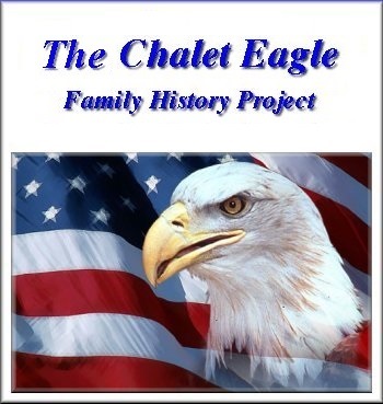 Chalet Eagle Family History Project Home Page